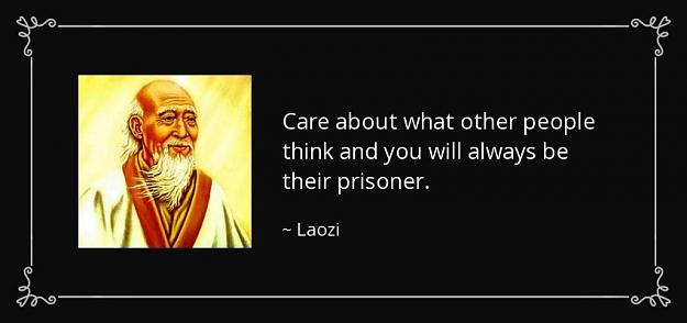 Click to Enlarge

Name: quote-care-about-what-other-people-think-and-you-will-always-be-their-prisoner-laozi-53-89-59.jpg
Size: 56 KB